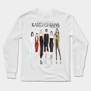 Keeping up with the kardashian Long Sleeve T-Shirt